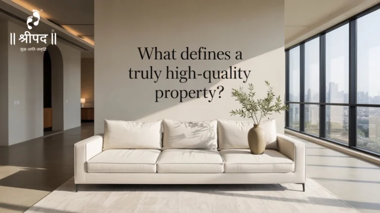 What Defines a Truly High-Quality Property?